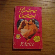 BARBARA CARTLAND -- Rapire - roman, 1994, 207 p.