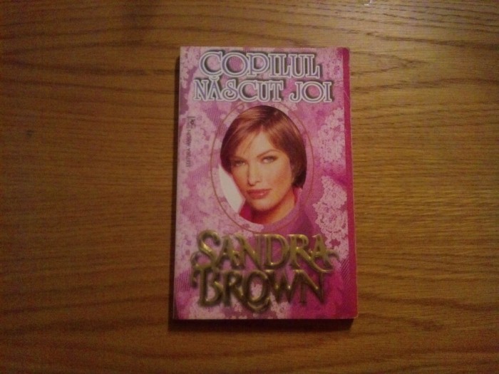 SANDRA BROWN -- Copilul Nascut Joi -- 1994, 255 p.