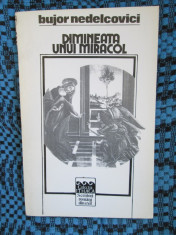 Bujor NEDELCOVICI - DIMINEATA UNUI MIRACOL (prima editie - 1993) foto