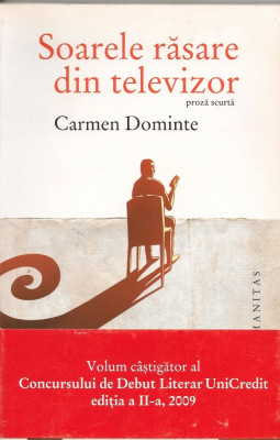 Carmen Dominte - Soarele rasare din televizor - Humanitas - 2009 foto