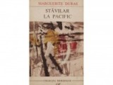 Marguerite Duras - Stavilar la Pacific