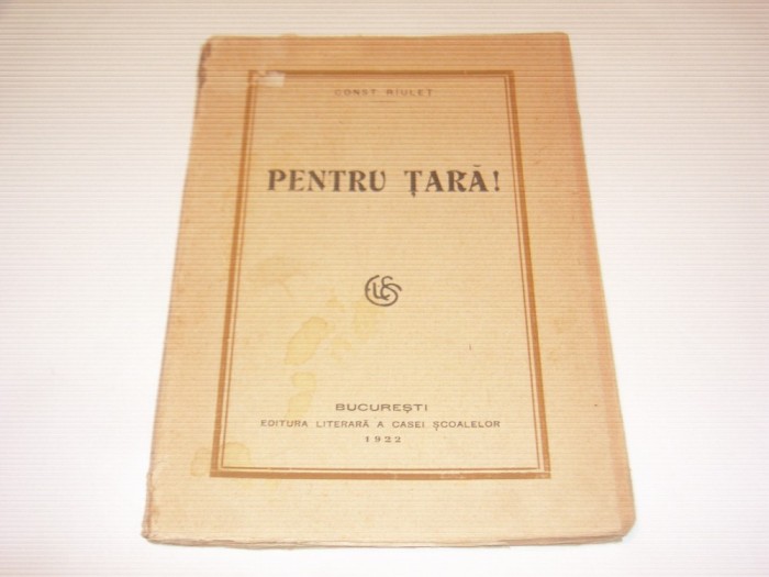 CONST. RIULET - PENTRU TARA! ~ DRAMA IN 3 ACTE ~ Ed. 1922