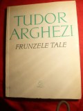 Tudor Arghezi - Frunzele Tale - Prima Editie 1968, Alta editura