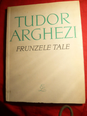 Tudor Arghezi - Frunzele Tale - Prima Editie 1968 foto