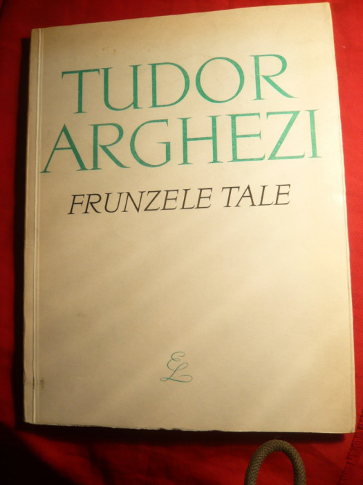 Tudor Arghezi - Frunzele Tale - Prima Editie 1968