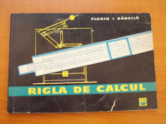 RIGLA DE CALCUL - FLORIN BANCILA ,EDITIA A IV A . foto