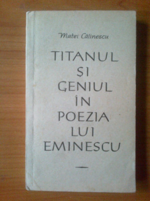 n Matei Calinescu - Titanul si geniul in poezia lui Eminescu foto