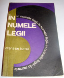 IN NUMELE LEGII - Anastasie Toma, 1970, Alta editura, Toma Roman