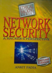 HACKING SECURITATEA RETELEI ( lb engleza) NETWORK SECURITY A HACKER&amp;#039;S PERSPECTIVE Ed. 2 de ANKIT FADIA foto