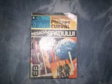 RESACUL SPATIULUI PHILIPPE CURVAL c1,6, 1992, Alta editura