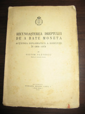 RECUNOASTEREA DREPTULUI DE A BATE MONEDA = VICTOR SLAVESCU // 1941 // DEDICATIE SI SEMNATURA AUTORULUI PENTRU GENERALUL ROSETTI foto