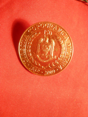 Insigna Militara 150 Ani Directia Topografica Militara , bronz , d= 2,5 cm foto