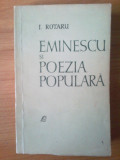H6 Eminescu si poezia populaa - I. Rotaru, 1965, Alta editura