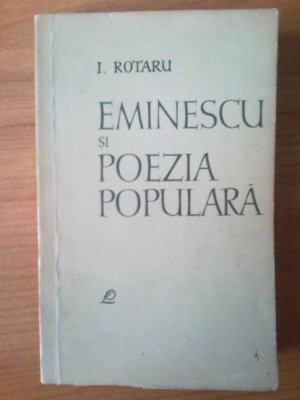 h6 Eminescu si poezia populaa - I. Rotaru foto