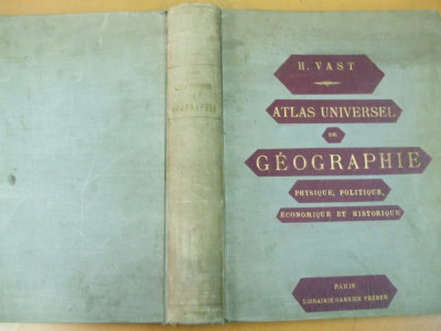 H. Vast Atlas universel de geographie phisique, politique, economique et historique Paris inceput de secol XX 164 harti color foto