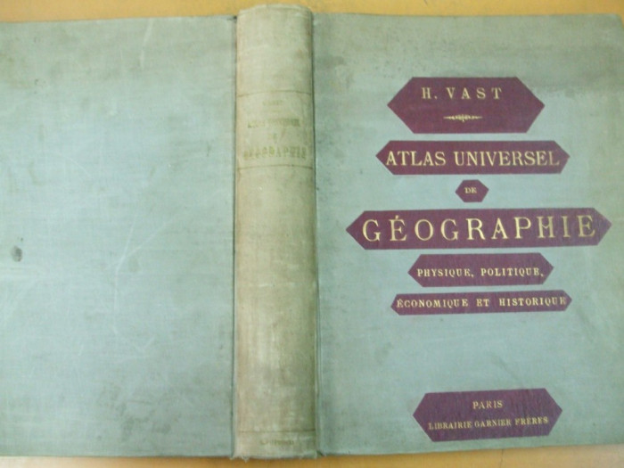 H. Vast Atlas universel de geographie phisique, politique, economique et historique Paris inceput de secol XX 164 harti color