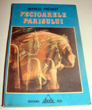 FECIOARELE PARISULUI - Marcel Prevost, 1990, Alta editura