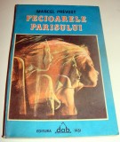 FECIOARELE PARISULUI - Marcel Prevost