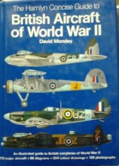 AL II-LEA RAZBOI MONDIAL GHIDUL AVIOANELOR ENGLEZESTI ( lb. engleza) THE HAMLYN CONCISE GUIDE OF BRITISH AIRCRAFT OF WORLD WAR II de DAVID MONDEY foto