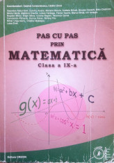 PAS CU PAS PRIN MATEMATICA CLASA A IXI-A - Gabriela Constantinescu, Catalin Zirna foto