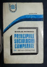 Nicolae Petrescu PRINCIPIILE SOCIOLOGIEI COMPARATE Ed. Stiintifica 1994 foto