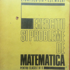 EXERCITII SI PROBLEME DE MATEMATICA PT CLASELE IX-X - Ionescu-Tiu, Musat