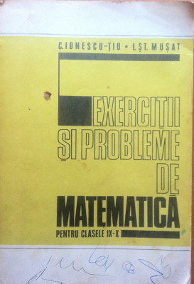 EXERCITII SI PROBLEME DE MATEMATICA PT CLASELE IX-X - Ionescu-Tiu, Musat foto