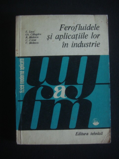 Emil Luca - Ferofluidele si aplicatiile lor in industrie