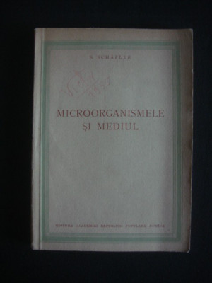 S. Schafler - Microorganismele si mediul (1955) foto