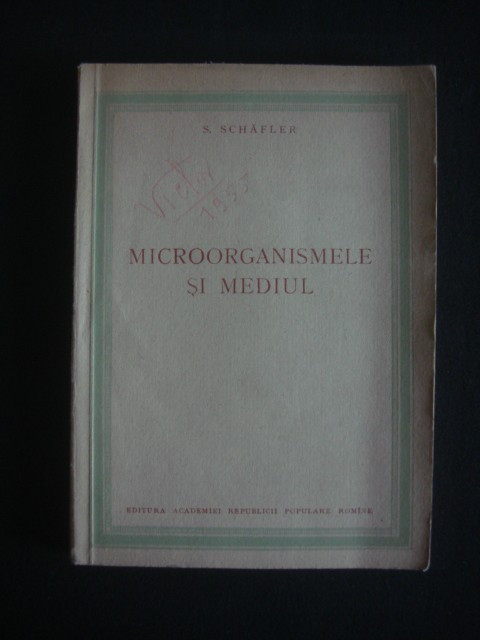 S. Schafler - Microorganismele si mediul (1955)