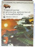 TROPICALIZAREA SI PROTECTIA ANTICOROSIVA A AUTOVEHICULELOR, A. Brebenel s.a.1982