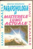 (C4747) PARAPSIHOLOGIA SI MISTERELE LUMII ACTUALE DE CRISTIAN NEGUREANU, EDITURA MIRACOL, 1994
