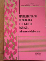 Fiabilitatea Si Repararea Utilajului Agricol Indrumar De Labo - O. Lupescu D. Paraschiv I. Sarbu,297707 foto