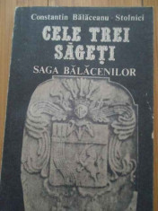 Cele Trei Sageti Saga Balacenilor - C. Balaceanu-stolnici,294126 foto
