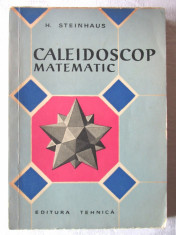 &amp;quot;CALEIDOSCOP MATEMATIC&amp;quot;, H. Steinhaus, 1961. Carte noua foto