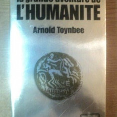 A. Toynbee LA GRANDE AVENTURE DE L'HUMANITE Ed. Elsevier 1977 trad. franceza
