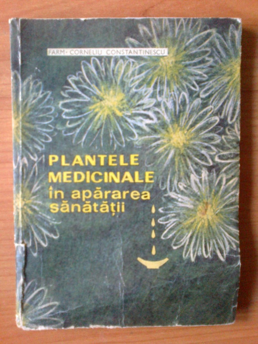 u1 CORNELIU CONSTANTINESCU - PLANTELE MEDICINALE IN APARAREA SANATATII