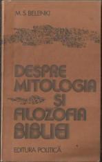 (E) DESPRE MITOLOGIA SI FILOZOFIA BIBLIEI - M.S.BELENKI foto