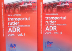 TRANSPORTUL RUTIER AL MARFURILOR PERICULOASE ADR CURS - M Lepadatu (2 vol) foto