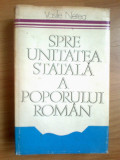 U1 Spre Unitatea Statala A Poporului Roman - Vasile Netea, Alta editura