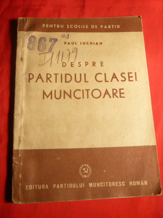 Paul Luchian - Despre Partidul Clasei Muncitoare - Ed. PMR 1948