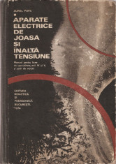 AUREL POPA - APARATE ELECTRICE DE JOASA SI INALTA TENSIUNE { 1974, 419 p.} foto