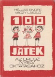 100 JATEK AZ OROSZ NYELV OKTATASAHOZ / 100 DE JOCURI PENTRU INV. LIMBII RUSE