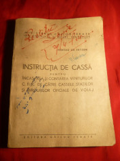 Minister CFR -Instructia de Cassa -incasarea si contarea veniturilor -Ed. 1953 foto