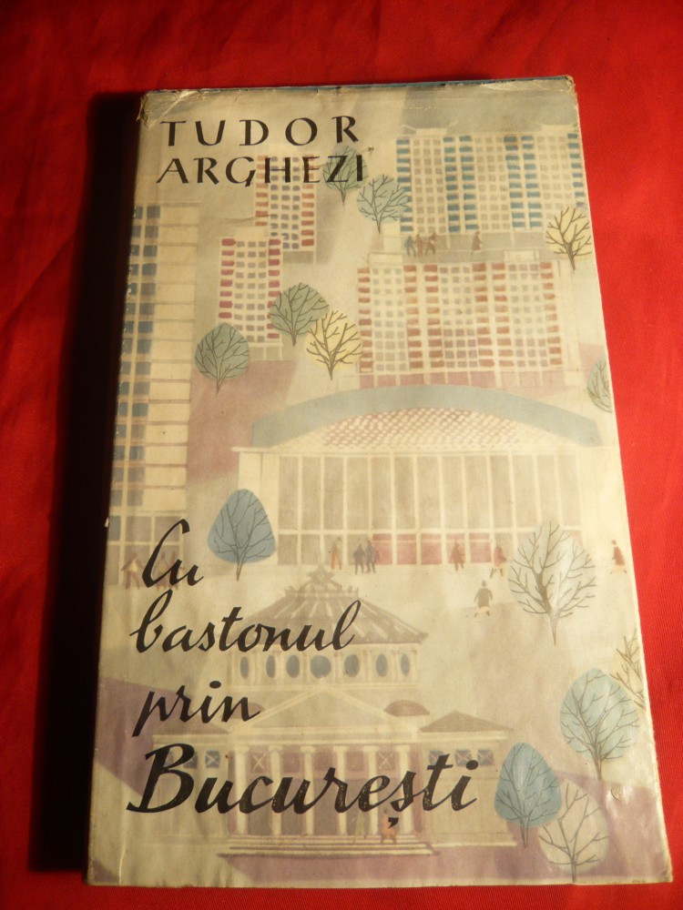 Tudor Arghezi - Cu Bastonul prin Bucuresti- Prima Ed. 1961, Alta editura |  Okazii.ro