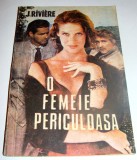 O FEMEIE PERICULOASA - J. Riviere