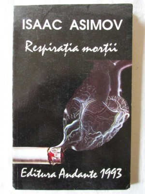 &amp;quot;RESPIRATIA MORTII&amp;quot;, Isaac Asimov, 1993 foto