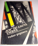 &#039; H.W.&#039; ISI CAUTA UMBRA - Tudor Popescu, 1970, Alta editura
