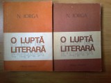 U5 O lupta literara - N. Iorga 2 volume, 1979, Alta editura