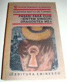 PASARI FARA CUIB / SUNTEM SINGURI DRAGOSTEA MEA - Clorinda Matto de Turner, 1991, Alta editura